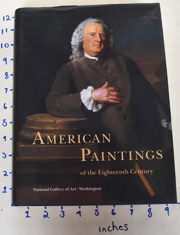 American Paintings of the 18th Century (National Gallery of Art Systematic Catalogues)