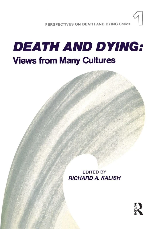 Death and Dying: Views from Many Cultures: 1 (Perspectives on Death and Dying Series)