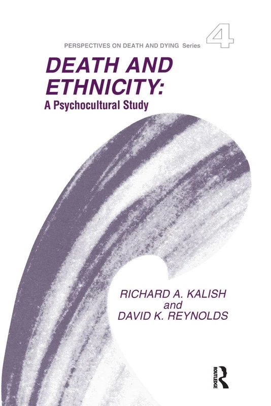 Death and Ethnicity: A Psychocultural Study: 4 (Perspectives on Death and Dying Series)