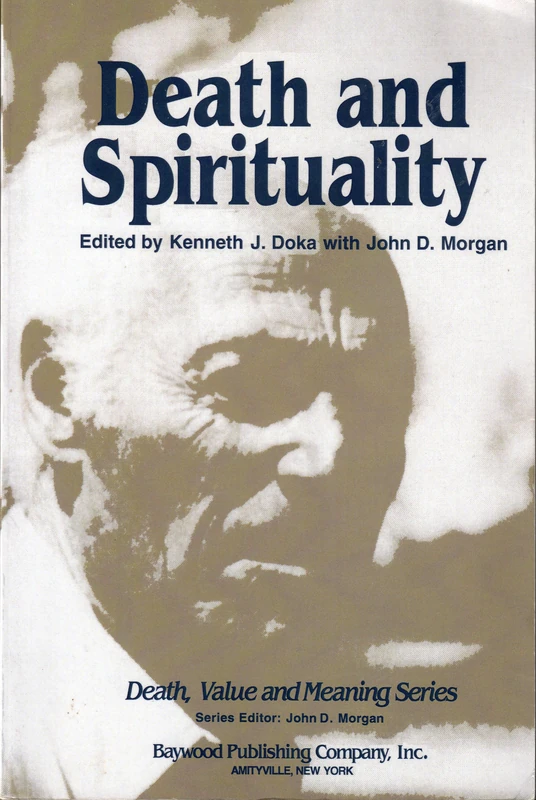 Death and Spirituality (Death, Value and Meaning Series)