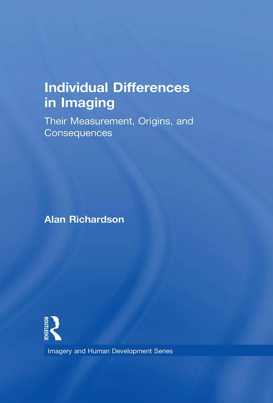 Individual Differences in Imaging: Their Measurement, Origins, and Consequences (Imagery and Human Development Series)