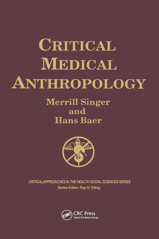 Critical Medical Anthropology (Critical Approaches in the Health Social Sciences Series)