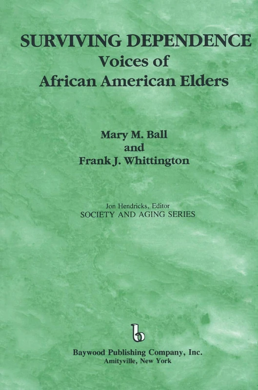 Surviving Dependence: Voices of African American Elders (Society and Aging Series) - Image 1