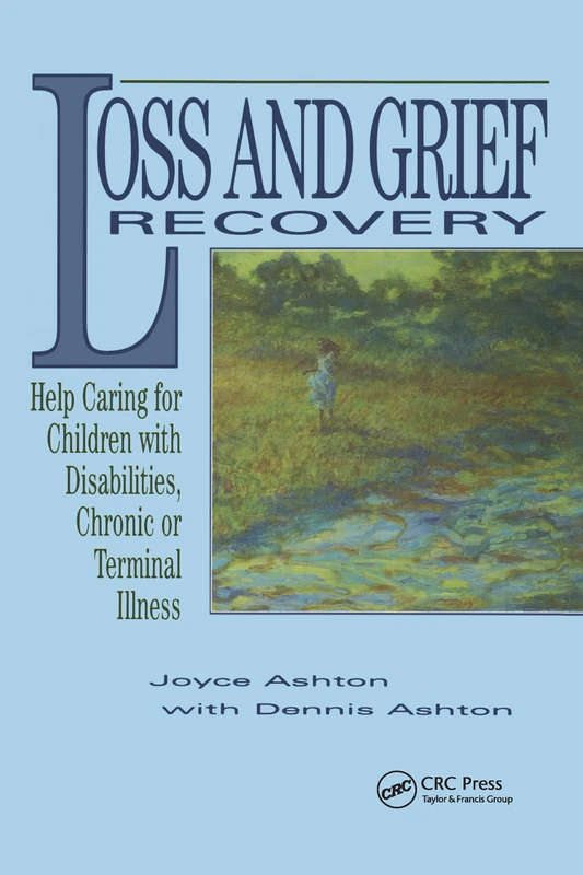 Loss and Grief Recovery: Help Caring for Children with Disabilities, Chronic, or Terminal Illness