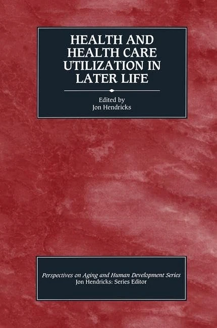 Health and Health Care Utilization in Later Life (Perspectives on Aging and Human Development Series)