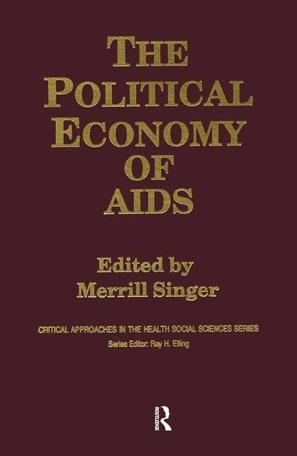 The Political Economy of AIDS (Critical Approaches in the Health Social Sciences Series)