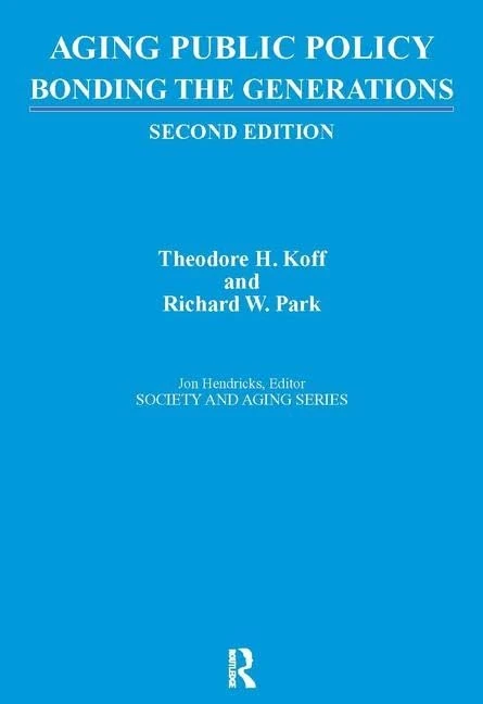 Aging Public Policy: Bonding the Generations (Society and Aging Series) - Image 1