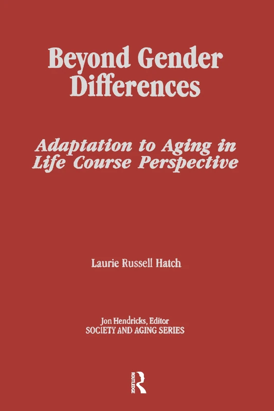 Beyond Gender Differences: Adaptation to Aging in Life Course Perspective (Society and Aging Series) - Image 1