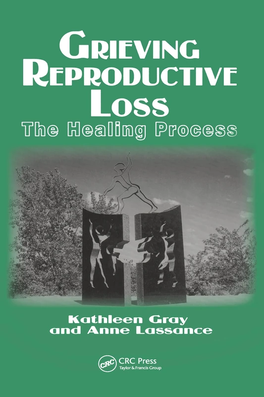 Grieving Reproductive Loss: The Healing Process (Death, Value and Meaning Series)