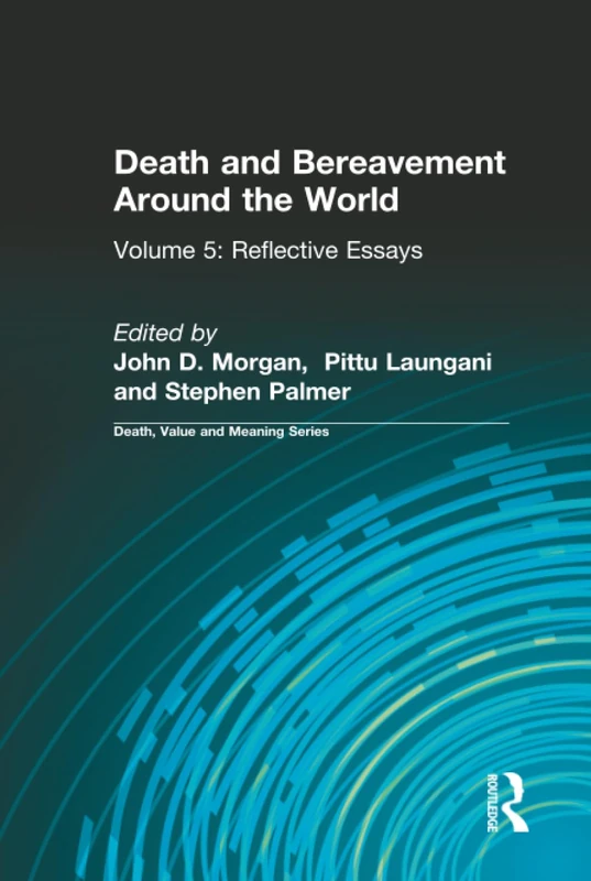 Death and Bereavement Around the World: Reflective Essays: Volume 5 (Death, Value and Meaning) - Image 1