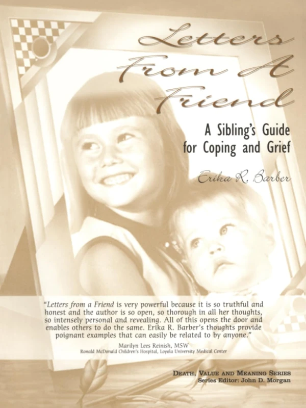 Letters from a Friend: A Sibling's Guide to Coping and Grief (Death, Value, and Meaning)