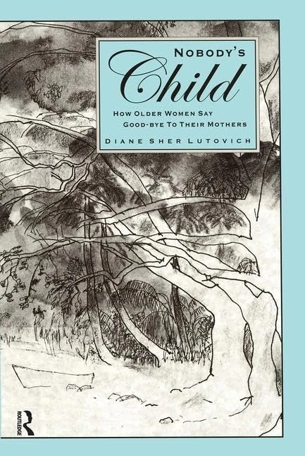 Nobody's Child: How Older Women Say Good-bye to Their Mothers (Habitat Guides)