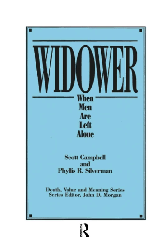 Widower: When Men are Left Alone (Death, Value and Meaning Series)
