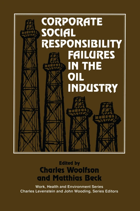 Routledge - CSR Failures in the Oil Industry - Work, Health & Env