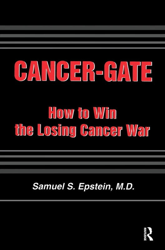 Cancer-gate: How to Win the Losing Cancer War - Routledge