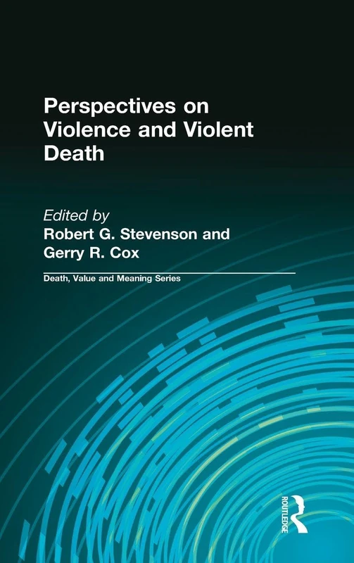 Routledge Perspectives on Violence and Violent Death Book
