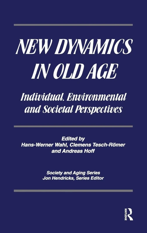 Routledge New Dynamics in Old Age - Society and Aging Book