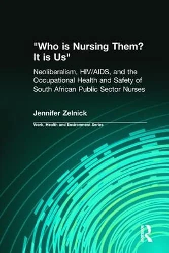 Routledge: Who is Nursing Them? HIV/AIDS and South African Nurses