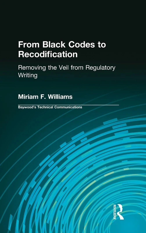 From Black Codes to Recodification: Removing the Veil from Regulatory Writing (Baywood's Technical Communications) - Image 1