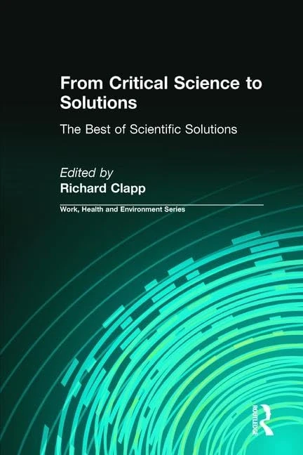 From Critical Science to Solutions: The Best of Scientific Solutions (Work, Health and Environment Series)