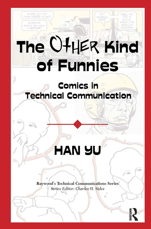 The Other Kind of Funnies: Comics in Technical Communication (Baywood's Technical Communications)