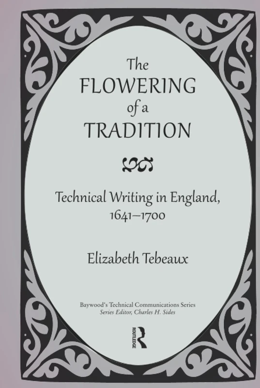 Routledge - The Flowering of a Tradition: Technical Writing
