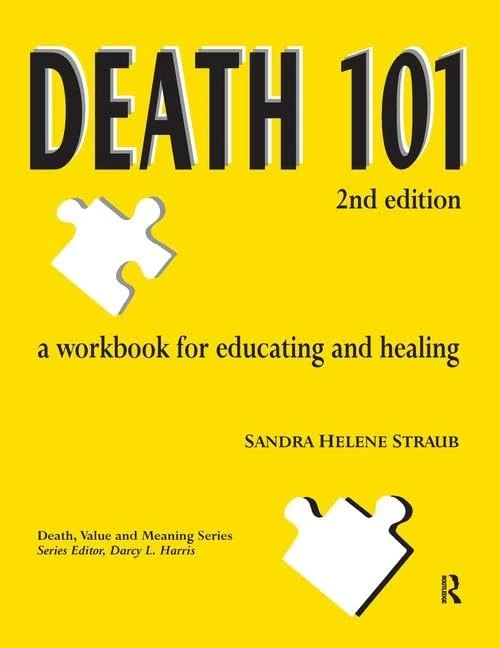 A Workbook for Educating and Healing, 2nd edition: A Workbook for Educating and Healing, 2nd edition (Death, Value and Meaning)