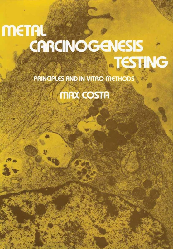 Metal Carcinogenesis Testing: Principles and In Vitro Methods (Biological Methods)