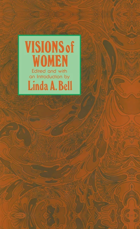 Visions of Women: Being a Fascinating Anthology with Analysis of Philosophers’ Views of Women from Ancient to Modern Times (Contemporary Issues in Biomedicine, Ethics, and Society)