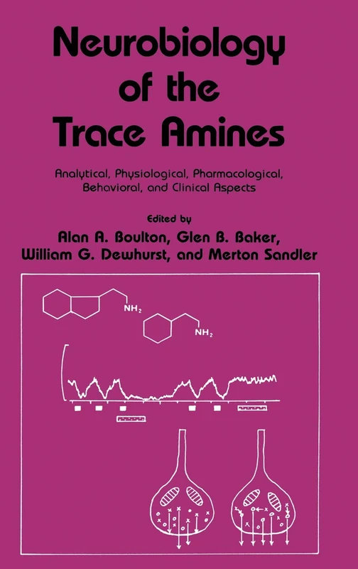 Neurobiology of the Trace Amines: Analytical, Physiological, Pharmacological, Behavioral, and Clinical Aspects: 37 (Polymer Science and Technology Series, 37)