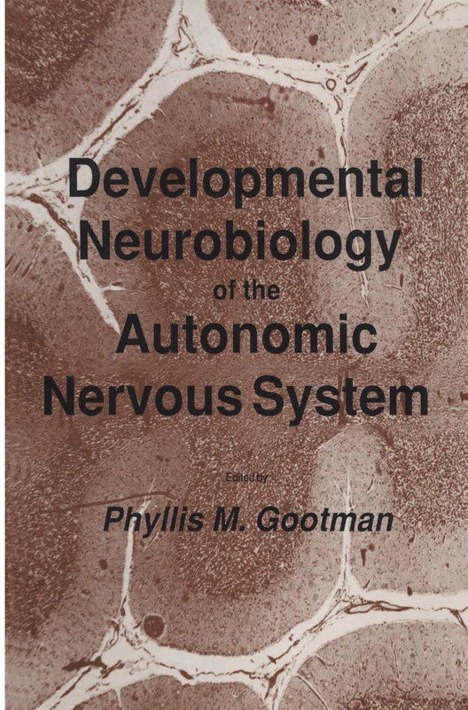 Developmental Neurobiology of the Autonomic Nervous System (Contemporary Neuroscience)