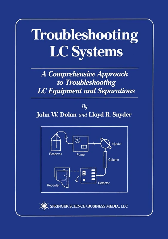 Troubleshooting LC Systems: A Comprehensive Approach to Troubleshooting LC Equipment and Separations - Image 1