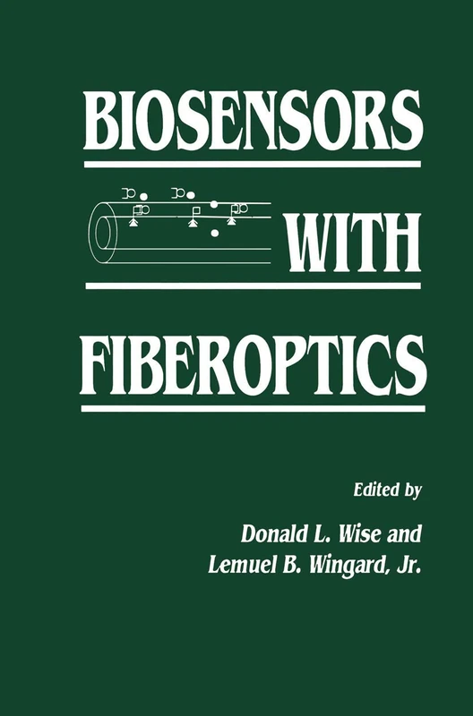 Wise: Biosensors With Fiberoptics (Contemporary Instrumentation and Analysis)