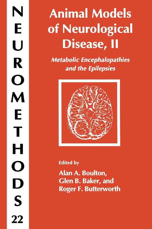 Animal Models of Neurological Disease, II: Metabolic Encephalopathies and Epilepsies: 22 (Neuromethods, 22)