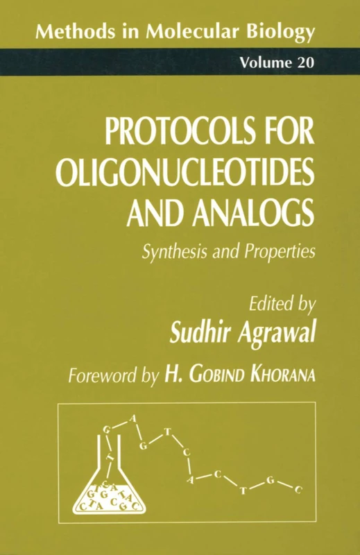 Protocols for Oligonucleotides and Analogs: Synthesis and Properties: 20 (Methods in Molecular Biology, 20)
