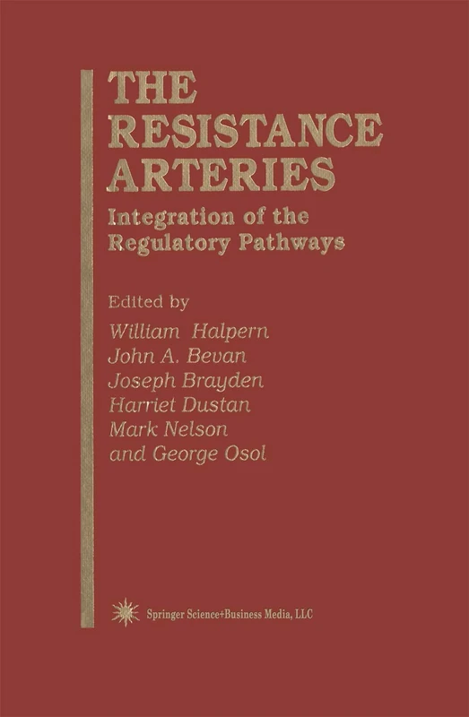 The Resistance Arteries: Integration of the Regulatory Pathways: 26 (Experimental Biology and Medicine, 26) - Image 1