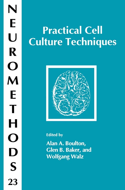 Practical Cell Culture Techniques: 23 (Neuromethods, 23)