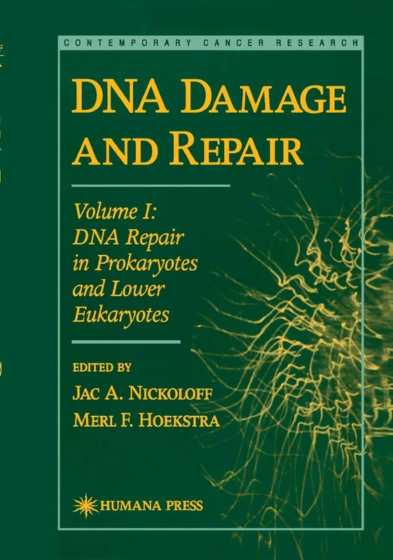 DNA Damage and Repair: Volume I: DNA Repair in Prokaryotes and Lower Eukaryotes: 1 (Contemporary Cancer Research)
