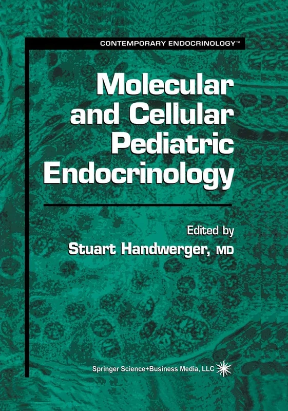 Molecular and Cellular Pediatric Endocrinology: 10 (Contemporary Endocrinology, 10)