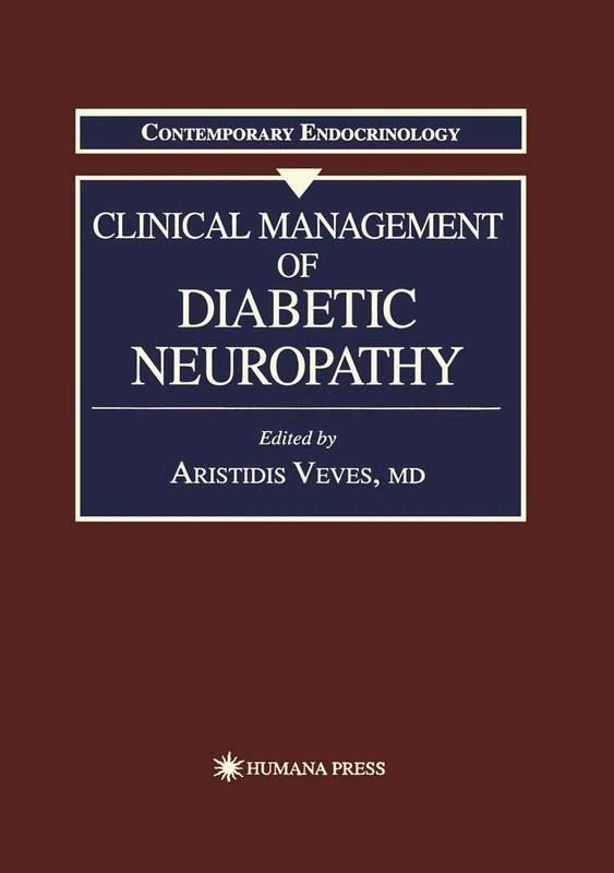 Clinical Management of Diabetic Neuropathy: 7 (Contemporary Endocrinology, 7)