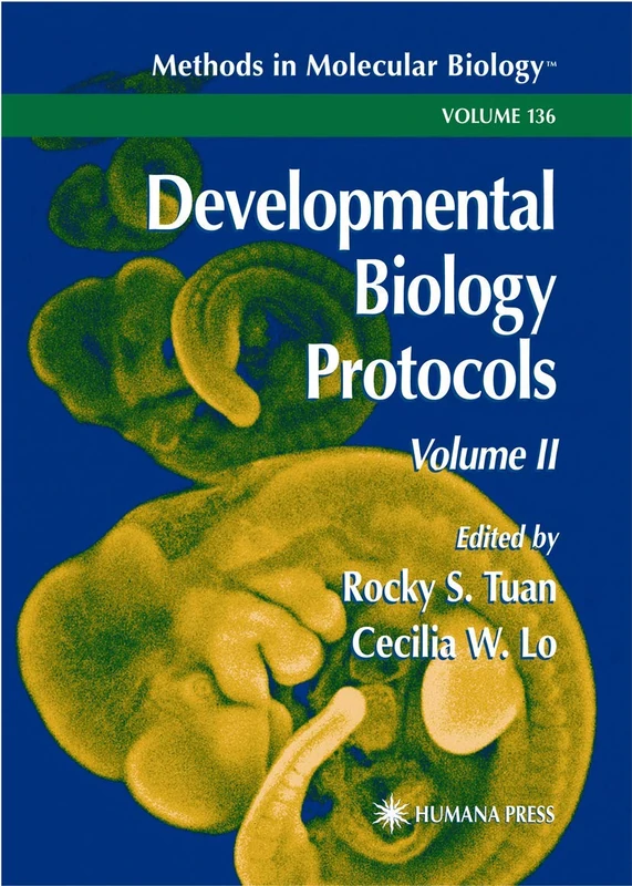 Developmental Biology Protocols: Volume II: 136 (Methods in Molecular Biology, 136)