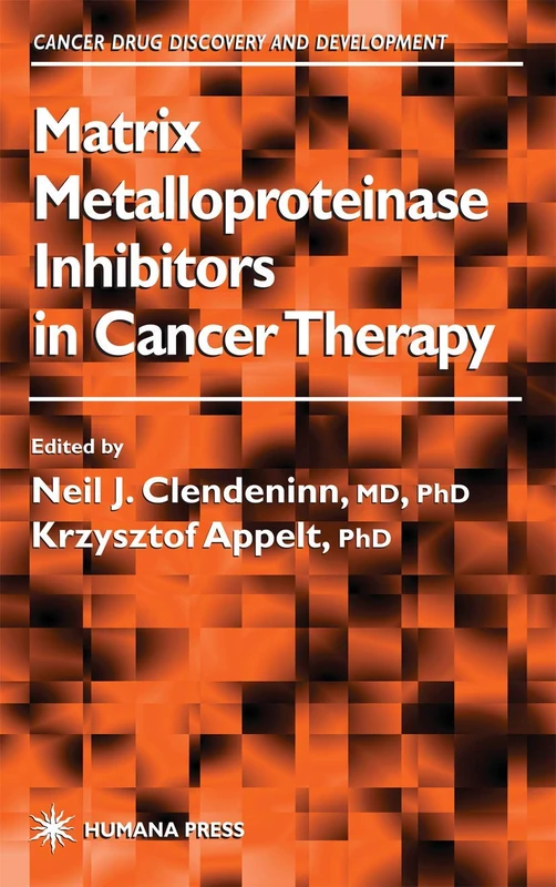 Matrix Metalloproteinase Inhibitors in Cancer Therapy (Cancer Drug Discovery and Development)