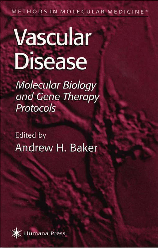 Vascular Disease: Molecular Biology and Gene Transfer Protocols: 30 (Methods in Molecular Medicine, 30)