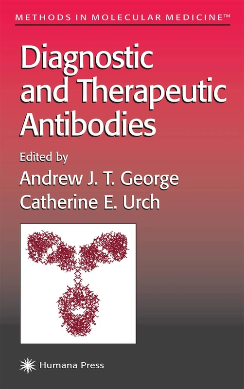 Diagnostic and Therapeutic Antibodies: 40 (Methods in Molecular Medicine, 40)