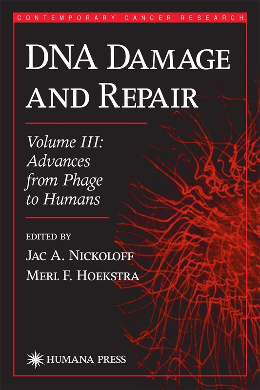 DNA Damage and Repair: Advances from Phage to Humans (Contemporary Cancer Research)