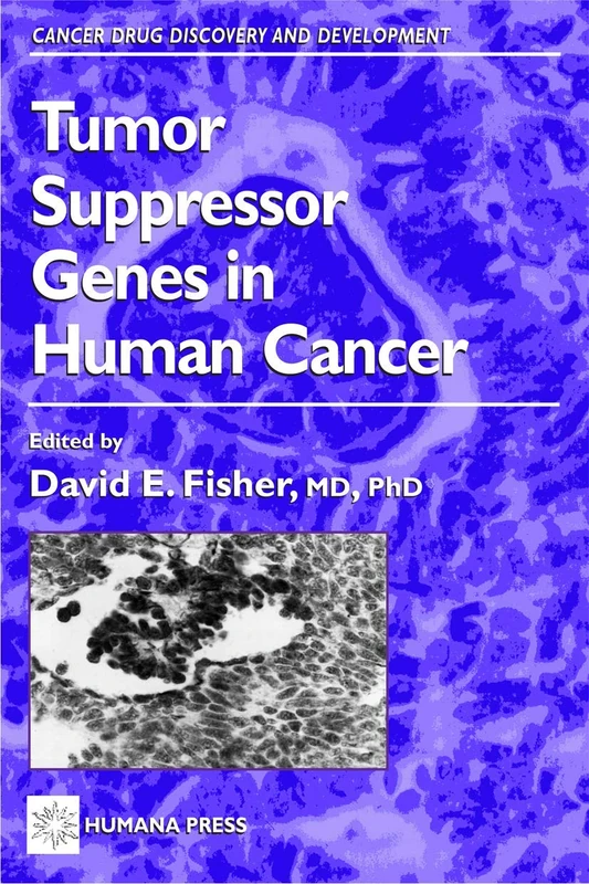 Tumor Suppressor Genes in Human Cancer (Cancer Drug Discovery and Development)