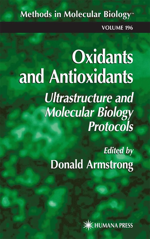 Oxidants and Antioxidants: Ultrastructure and Molecular Biology Protocols: 196 (Methods in Molecular Biology, 196)
