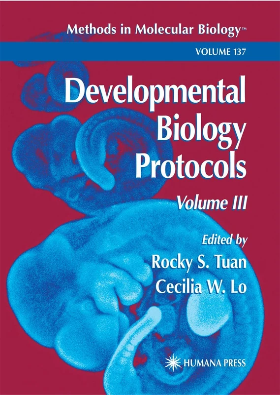 Developmental Biology Protocols: Volume III: 137 (Methods in Molecular Biology, 137)