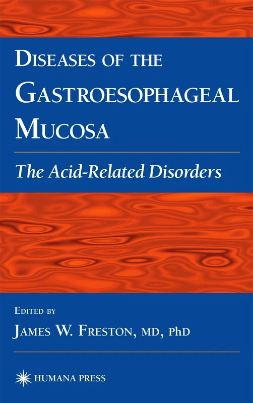 Diseases of the Gastroesophageal Mucosa: The Acid-Related Disorders (Clinical Gastroenterology)