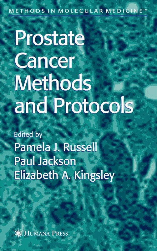 Prostate Cancer Methods and Protocols: 81 (Methods in Molecular Medicine, 81)